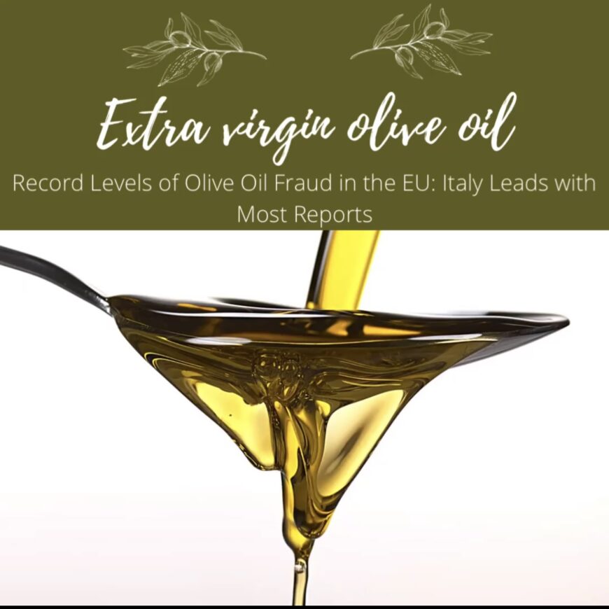 Record Levels of Olive Oil Fraud in the EU: Italy Leads with Most Reports